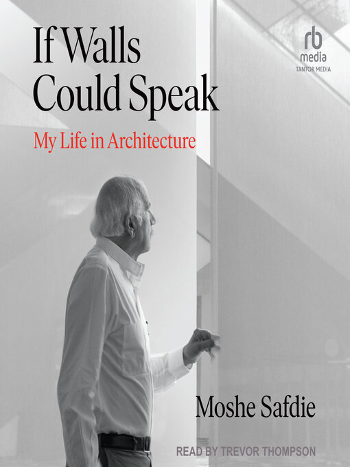 Title details for If Walls Could Speak by Moshe Safdie - Available